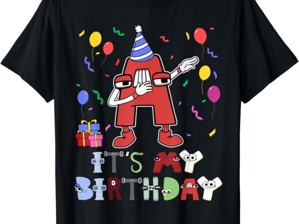 Funny dabbing lore alphabet it’s my birthday for kids boys t-shirt