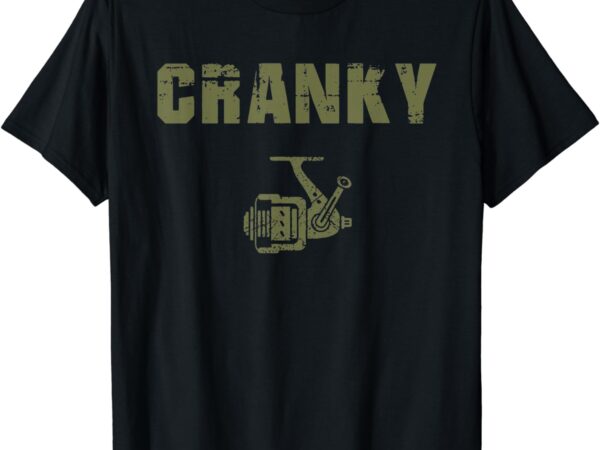 Funny fishing tee for men, cranky fishing tee reel t-shirt