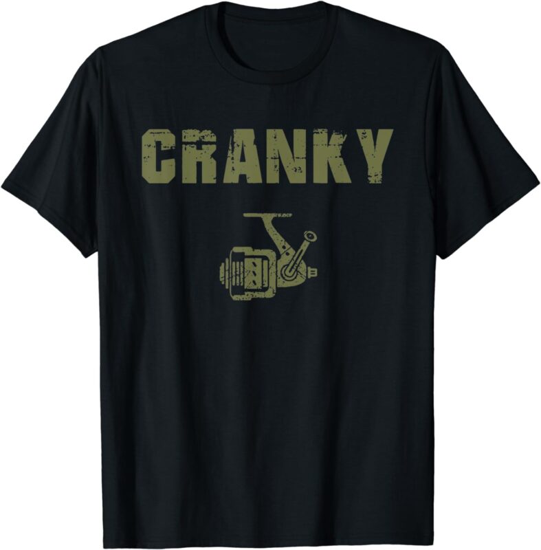 Funny Fishing Tee For Men, Cranky Fishing Tee Reel T-Shirt