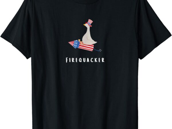 Funny goose fourth of july firequacker independence day cute t-shirt