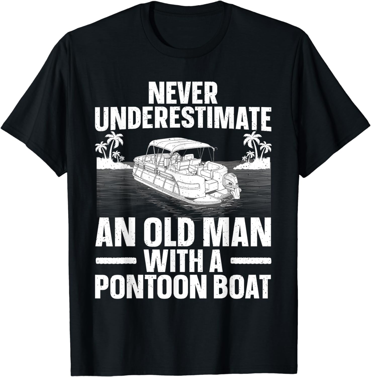 Funny Pontoon Boat Art For Grandpa Men Pontoon Boat Captain T-Shirt ...