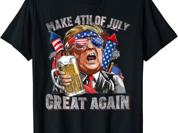 Funny trump make 4th of july great again men drinking beer t-shirt