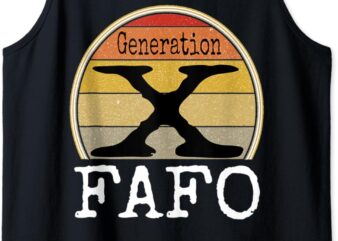 Generation X FAFO Gen X Humor Funny Saying Retro Sarcasm Tank Top