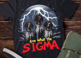LT-P2 Funny Erm The Sigma Ironic Meme Quote German Shorthaired Pointers Dog t shirt vector graphic