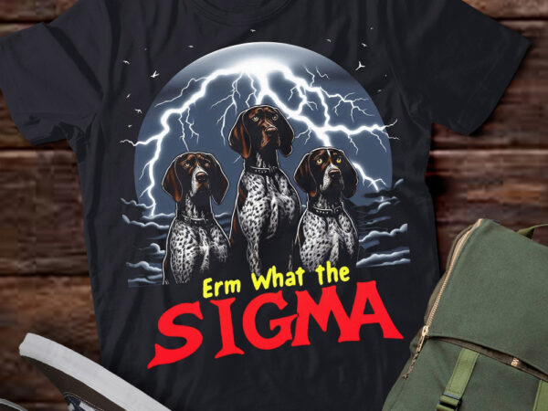 Lt-p2 funny erm the sigma ironic meme quote german shorthaired pointers dog t shirt vector graphic