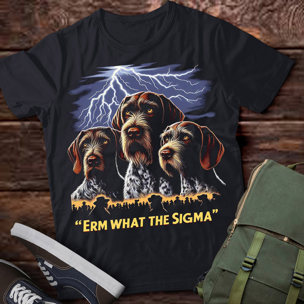 LT-P2 Funny Erm The Sigma Ironic Meme Quote German Wirehaired Pointers ...