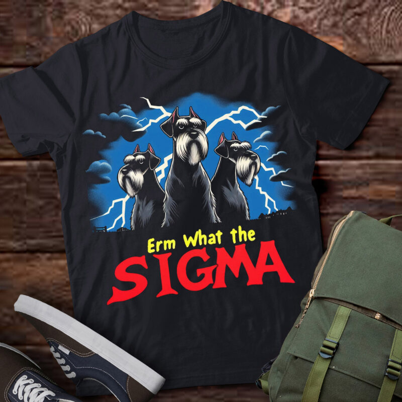 LT-P2 Funny Erm The Sigma Ironic Meme Quote Giant Schnauzer Dog