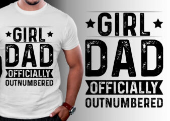 Girl Dad Officially Outnumbered T-Shirt Design