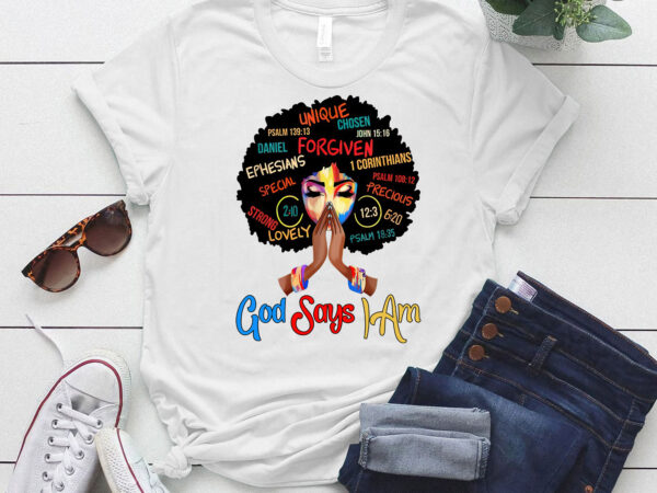 God says black women, african god say i am for women gold black girl, christian afro women praying ltsd t shirt design template