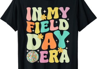 Groovy In My Field Day Era Field Day Shirts For Teacher Kids T-Shirt