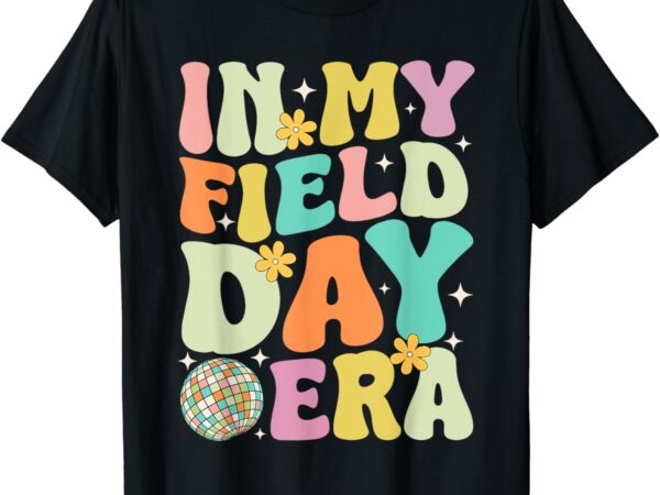 Groovy in my field day era field day shirts for teacher kids t-shirt