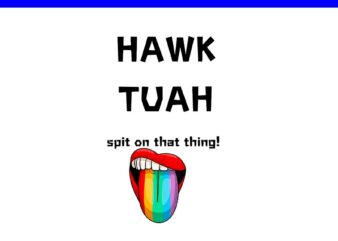Hawk Tuah 24 Spit On That Thang LIP PNG, Hawk Tuah PNG graphic t shirt