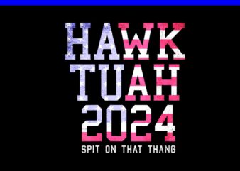 Hawk Tuah 24 Spit On That Thang PNG, Hawk Tuah PNG graphic t shirt