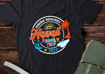 Hawaii Family Trip 2024 Making Memories Family Vacation T-Shirt ltsp