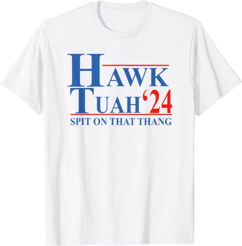 Hawk Tuah Shirt Hawk Tuah Spit On That Thang Funny Shirt T-Shirt