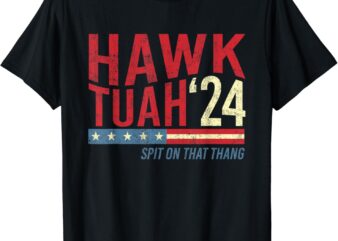 Hawk Tuah, Spit On That Thang – Hawk Thua, Hawk Tua T-Shirt