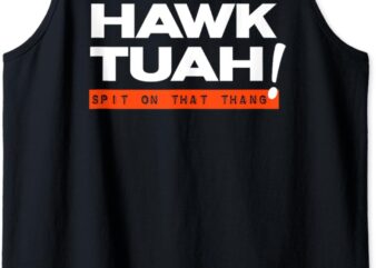 Hawk Tuah spit on that that thang adult humor iykyk Tank Top graphic t shirt