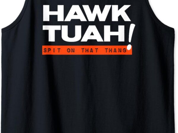 Hawk tuah spit on that that thang adult humor iykyk tank top graphic t shirt