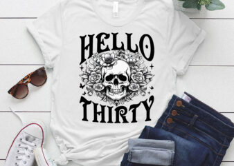 Hello Thirty ,Floral Skull ,30th Birthday lts-d graphic t shirt