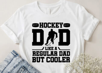 Hockey Dad Like A Regular Dad But Cooler T-Shirt Design