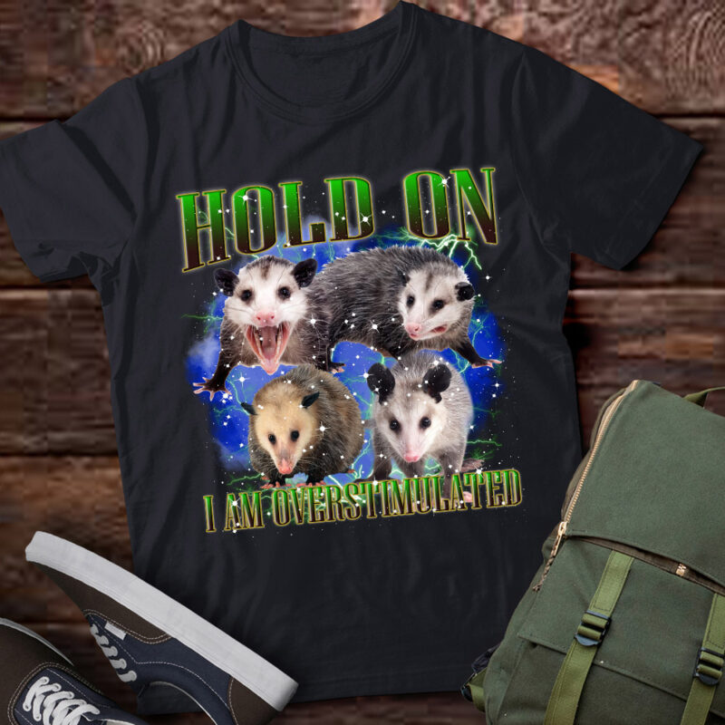 Hold On I Am Overstimulated Vintage 90s Retro Funny Possum lts-d