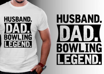 Husband Dad Bowling Legend T-Shirt Design