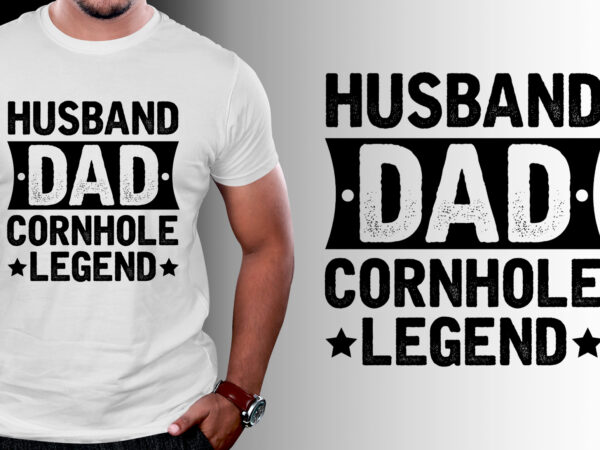 Husband dad cornhole legend t-shirt design