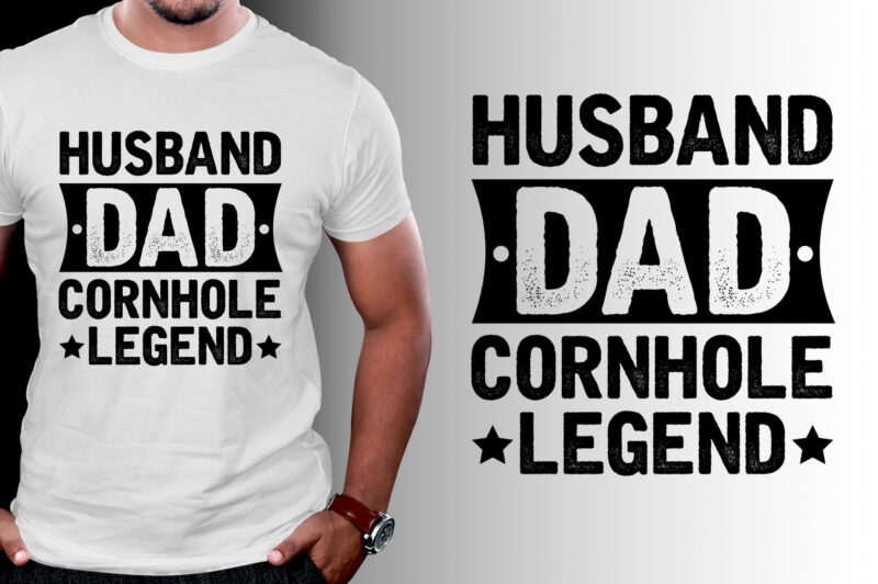 Husband Dad Cornhole Legend T-Shirt Design