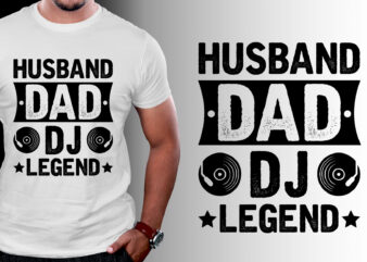 Husband Dad DJ Legend T-Shirt Design