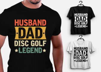 Husband Dad Disc Golf Legend T-Shirt Design