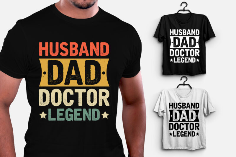 Husband Dad Doctor Legend T-Shirt Design