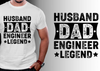 Husband Dad Engineer Legend T-Shirt Design