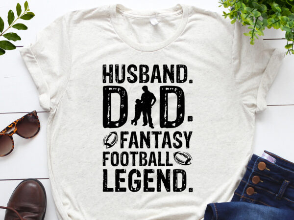 Husband dad fantasy football legend t-shirt design