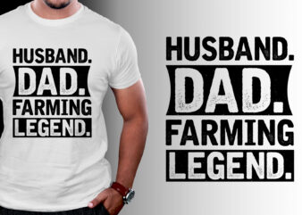 Husband Dad Farming Legend T-Shirt Design