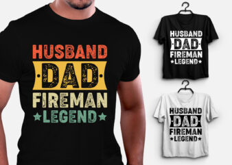 Husband Dad Fireman Legend T-Shirt Design