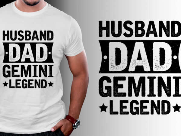 Husband dad gemini legend t-shirt design