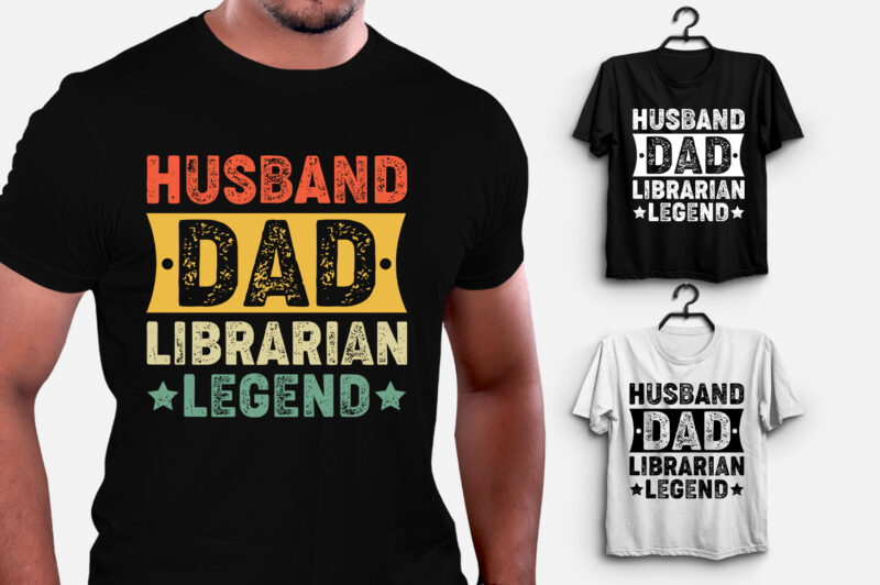 Husband Dad Librarian Legend T-Shirt Design