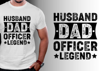 Husband Dad Officer Legend T-Shirt Design