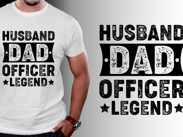 Husband dad officer legend t-shirt design