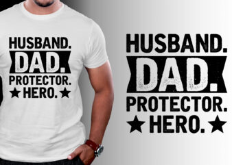 Husband Dad Protector Hero T-Shirt Design