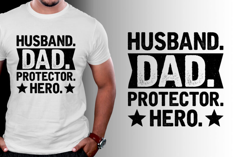 Husband Dad Protector Hero T-Shirt Design