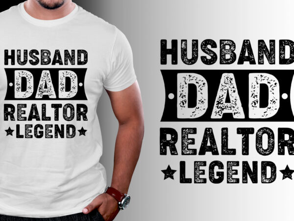 Husband dad realtor t-shirt design