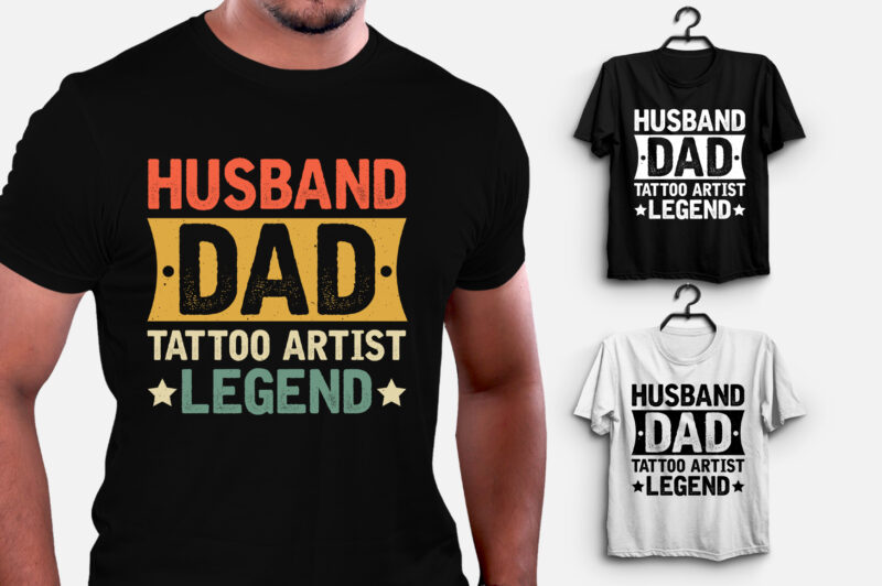 Husband Dad Tattoo Artist Legend T-Shirt Design