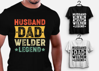 Husband Dad Welder Legend T-Shirt Design