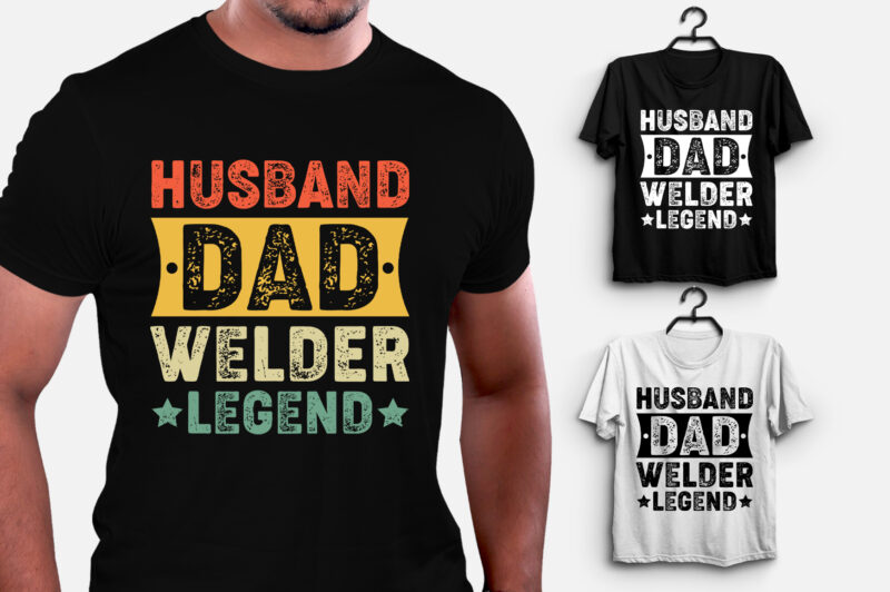 Husband Dad Welder Legend T-Shirt Design