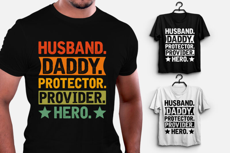 Husband Daddy Protector Provider Hero T-Shirt Design