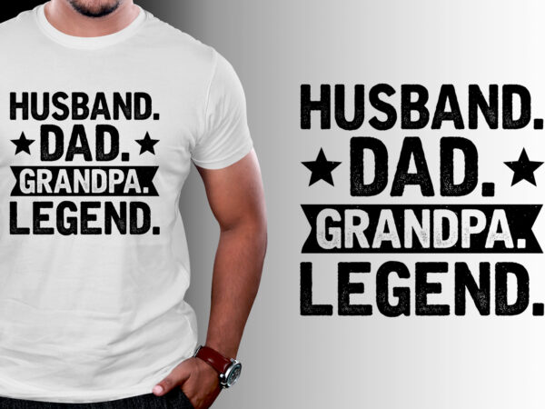 Husband father grandpa legend t-shirt design