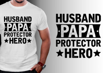 Husband Papa Protector Hero T-Shirt Design