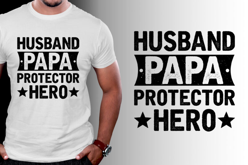 Husband Papa Protector Hero T-Shirt Design