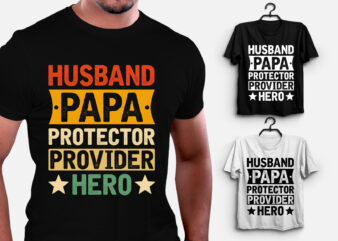 Husband Papa Protector Provider Hero T-Shirt Design